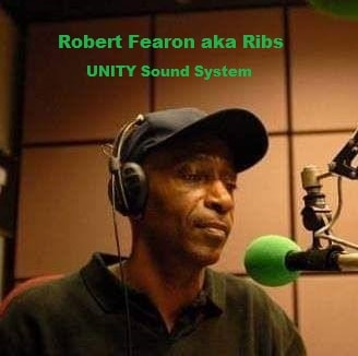 Robert Fearon aka Ribs — Unity Sound System